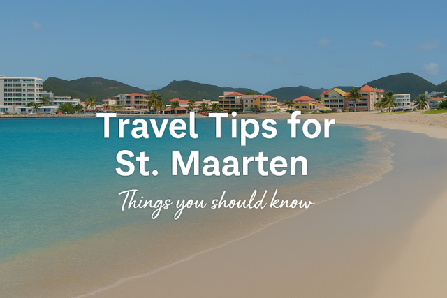 Smart Travel Tips for Visiting St. Maarten